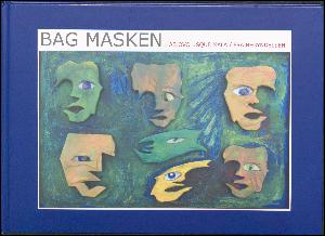 Bag masken : multikunstneren Leif Nielsen