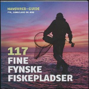 117 fine fynske fiskepladser : havørred-guide Fyn, Langeland og Ærø