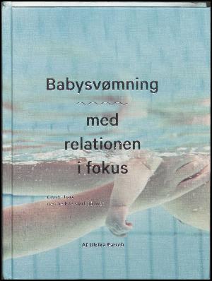 Babysvømning - med relationen i fokus : giv dit barn den bedste start på livet