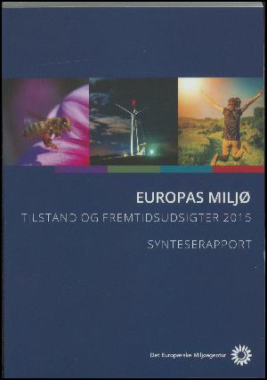 Europas miljø - tilstand og fremtidsudsigter 2015 : synteserapport