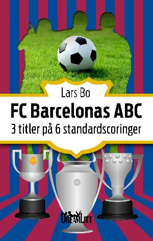 FC Barcelonas ABC : 3 titler på 6 standardscoringer