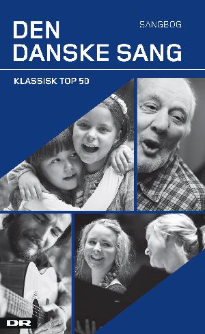 Den danske sang : klassisk top 50 : sangbog