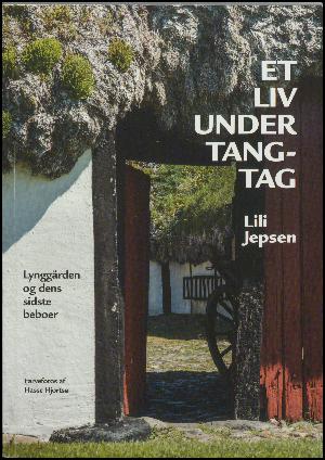 Et liv under tangtag : Lynggården og dens sidste beboer