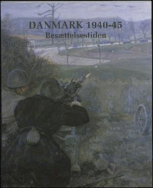 Danmark 1940-45 : besættelsestiden