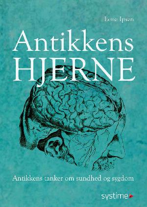 Antikkens hjerne : antikkens tanker om sygdom og sundhed