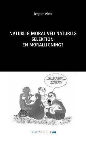 Naturlig moral ved naturlig selektion : en moralligning?