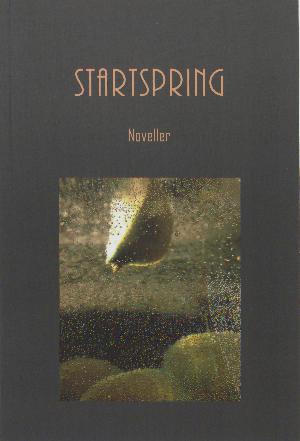 Startspring : 20 noveller udvalgt ved DM i novelleskrivning for unge 2014