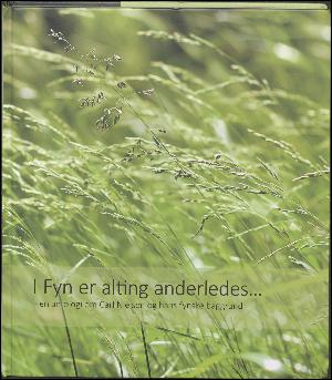 I Fyn er alting anderledes : en antologi om Carl Nielsen og hans fynske baggrund