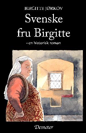 Svenske fru Birgitte : historisk roman