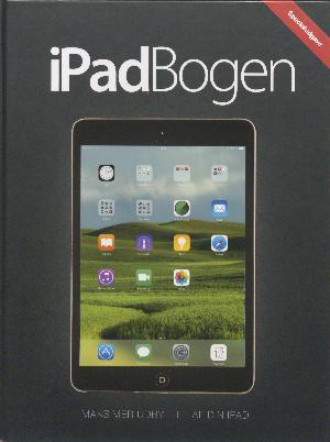iPadbogen : maksimer udbyttet af din iPad
