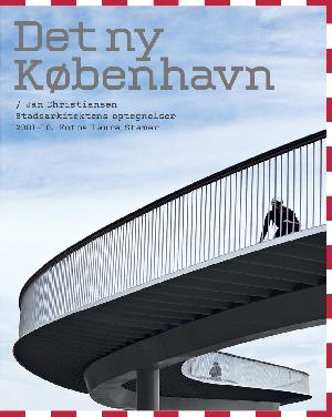 Det ny København : stadsarkitektens optegnelser 2001-10