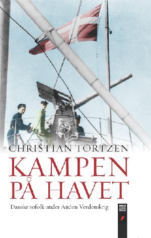 Kampen på havet : danske søfolk under Anden Verdenskrig
