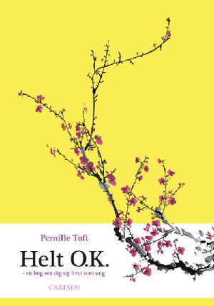 Helt O.K. : en bog om dig og livet som ung