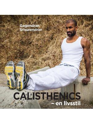 Calisthenics : en livsstil