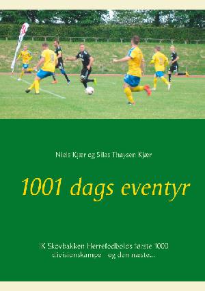 1001 dags eventyr : IK Skovbakkens Herrefodbolds første 1000 divisionskampe - og den næste -