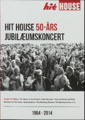 Hit House 50-års jubilæumskoncert 1964-2014