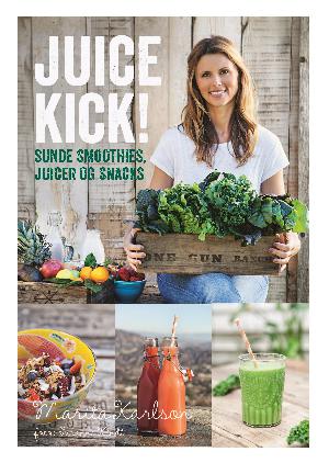Juicekick! : sunde smoothies, juicer og snacks