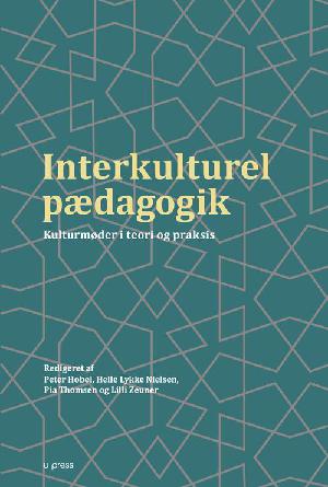 Interkulturel pædagogik : kulturmøder i teori og praksis