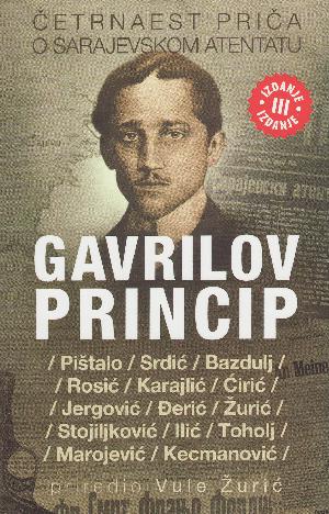 Gavrilov princip : priče o Sarajevskom atentatu