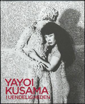 Yayoi Kusama : i uendeligheden