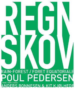 Regn-skov : Poul Pedersen med Anders Bonnesen & Kit Kjølhede
