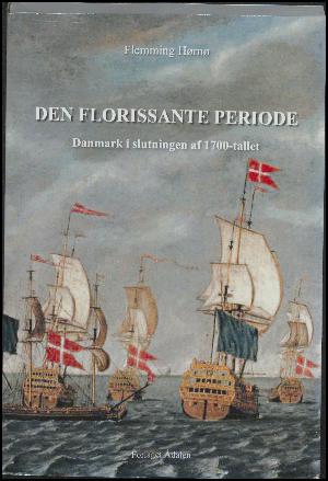 Den florissante periode : Danmark i slutningen af 1700-tallet