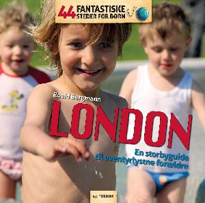 London : en storbyguide til eventyrlystne forældre