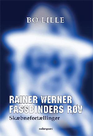 Rainer Werner Fassbinders røv - skæbnefortællinger