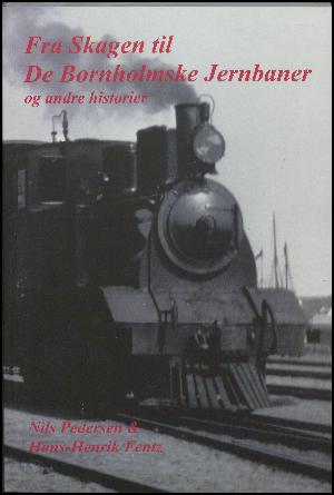 Fra Skagen til De Bornholmske Jernbaner og andre historier