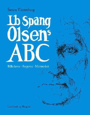 Ib Spang Olsens ABC : billederne, bøgerne, mennesket