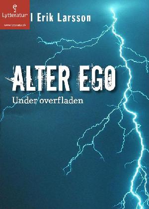 Alter ego : under overfladen