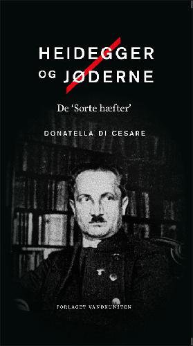 Heidegger og jøderne : de "sorte hæfter"