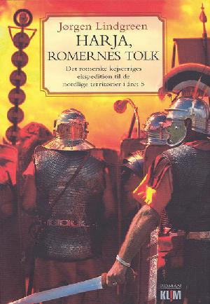 Harja, romernes tolk : det romerske kejserriges ekspedition til de nordlige territorier i året 5
