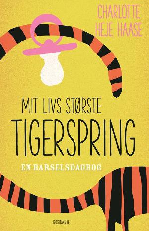 Mit livs største tigerspring : en barselsdagbog