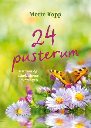 24 pusterum : nærvær og mindfulness i hverdagen