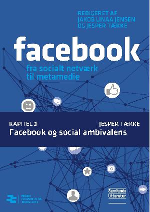 Facebook - fra socialt netværk til metamedie. Kapitel 3 : Facebook og social ambivalens
