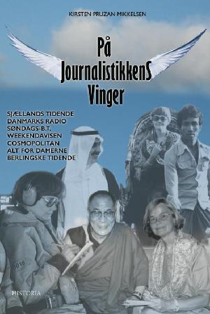 På journalistikkens vinger : erindringer fra et usædvanligt journalistliv og fra Indien, mit andet hjem