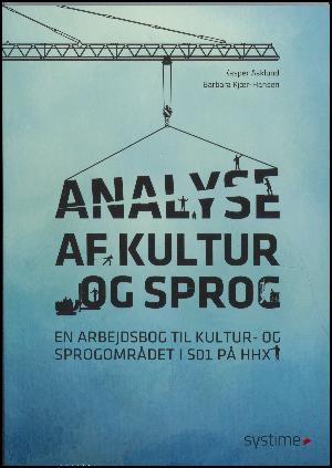 Analyse af kultur og sprog : en arbejdsbog til kultur- og sprogområdet i SO1 på hhx