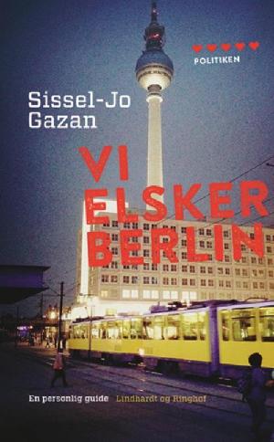 Vi elsker Berlin : en personlig guide