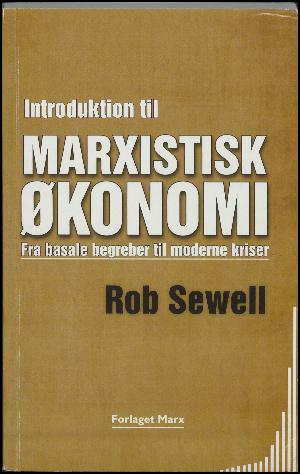 Introduktion til marxistisk økonomi : fra basale begreber til moderne kriser