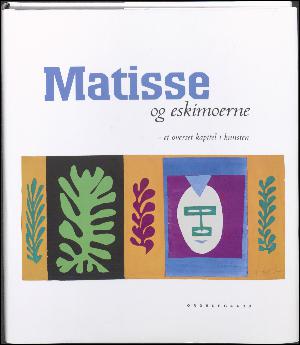 Matisse og eskimoerne : et overset kapitel i kunsten
