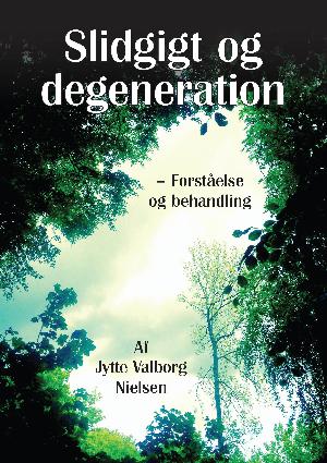 Slidgigt og degeneration : forståelse og behandling
