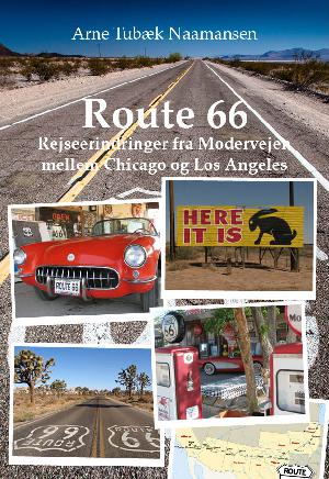 Route 66 : rejseerindringer fra modervejen mellem Chicago og Los Angeles