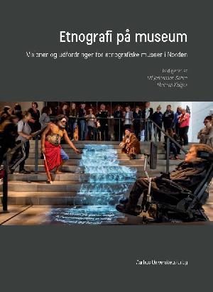 Etnografi på museum : visioner og udfordringer for etnografiske museer i Norden
