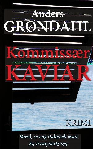 Kommissær Kaviar : en krimi for livsnydere - med opskrifter