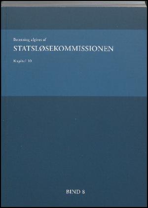 Beretning afgivet af Statsløsekommissionen. Bind 8 : Kapitel 10 : kommissionens sammenfatning og vurdering  af det faktiske forløb fra 1991 til 2011 (1. del)