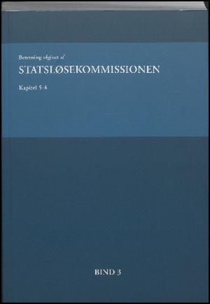 Beretning afgivet af Statsløsekommissionen. Bind 3 : Kapitel 5-6 : perioden fra 1999 til 2007 (2. del), perioden fra den 1. januar 2008 til den 4. august 2008