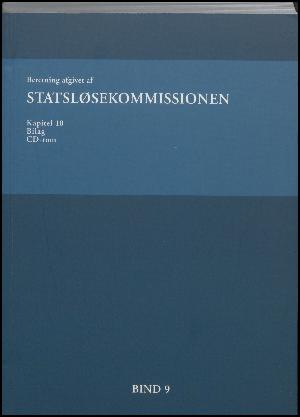 Beretning afgivet af Statsløsekommissionen. Bind 9 : Kapitel 10 : kommissionens sammenfatning og vurdering  af det faktiske forløb fra 1991 til 2011 (2. del)