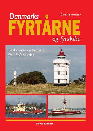 Danmarks fyrtårne og fyrskibe : beskrivelse og historie fra 1560 til i dag
