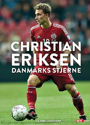 Christian Eriksen - Danmarks stjerne